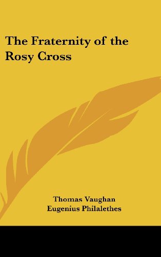 The Fraternity of the Rosy Cross (9781161579666) by Vaughan, Thomas; Philalethes, Eugenius