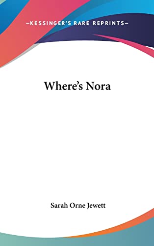 Where's Nora (9781161581089) by Jewett, Sarah Orne