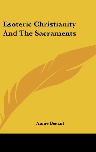 Esoteric Christianity And The Sacraments (9781161581768) by Besant, Annie