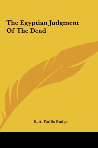 The Egyptian Judgment Of The Dead (9781161583434) by Budge, E. A. Wallis