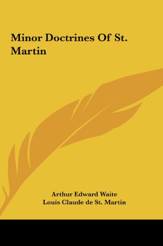 Minor Doctrines Of St. Martin (9781161584370) by Waite, Arthur Edward; St. Martin, Louis Claude De