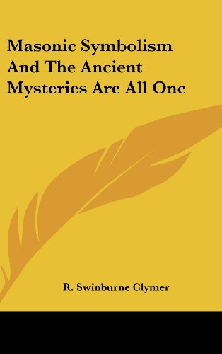 Masonic Symbolism And The Ancient Mysteries Are All One (9781161588378) by Clymer, R. Swinburne