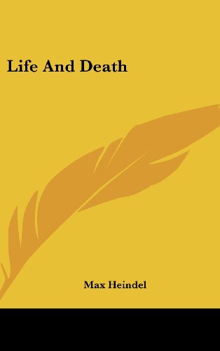 Life and Death (9781161590623) by Heindel, Max
