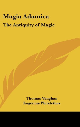 Magia Adamica: The Antiquity of Magic (9781161592221) by Vaughan, Thomas; Philalethes, Eugenius