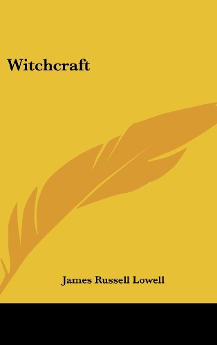 Witchcraft (9781161592658) by Lowell, James Russell