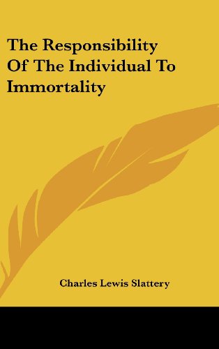 The Responsibility Of The Individual To Immortality (9781161592986) by Slattery, Charles Lewis