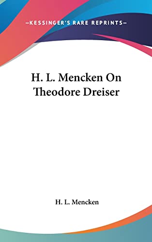 H. L. Mencken On Theodore Dreiser (9781161595451) by Mencken, Professor H L