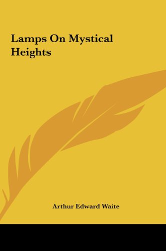 Lamps On Mystical Heights (9781161596786) by Waite, Arthur Edward