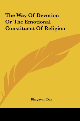 The Way Of Devotion Or The Emotional Constituent Of Religion (9781161599961) by Das, Bhagavan