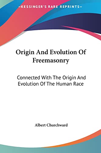 9781161601091: Origin And Evolution Of Freemasonry: Connected With The Origin And Evolution Of The Human Race