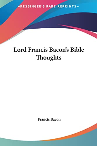 Lord Francis Bacon's Bible Thoughts (9781161601770) by Bacon, Francis