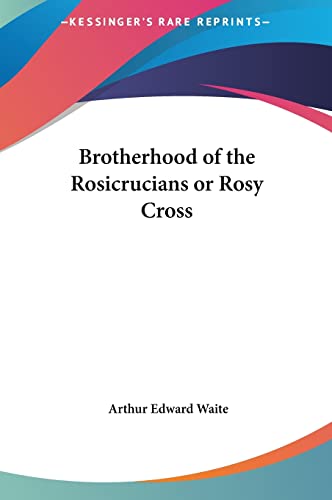 9781161602111: Brotherhood of the Rosicrucians or Rosy Cross