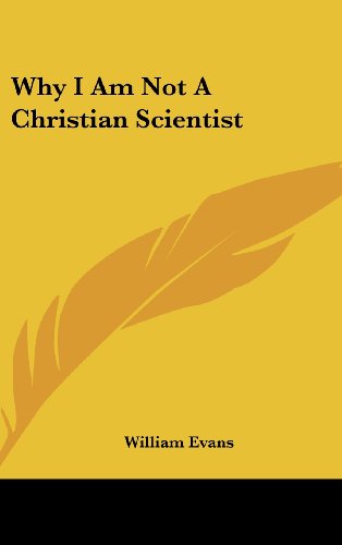 Why I Am Not a Christian Scientist (9781161605624) by Evans, William