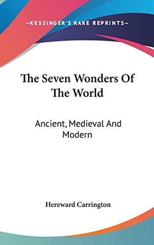 9781161606478: The Seven Wonders Of The World: Ancient, Medieval And Modern