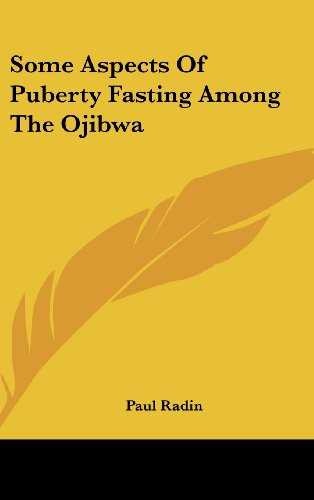 Some Aspects Of Puberty Fasting Among The Ojibwa (9781161607789) by Radin, Paul