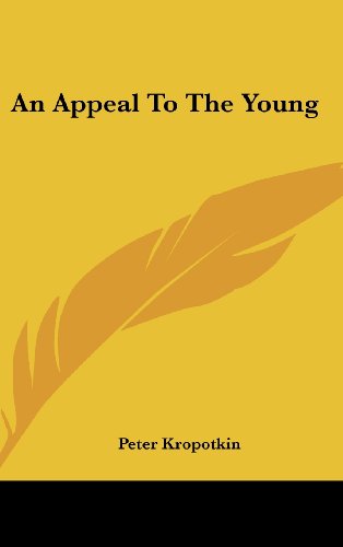 An Appeal To The Young (9781161611519) by Kropotkin, Peter