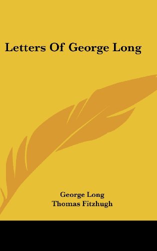 Letters Of George Long (9781161614763) by Long, George