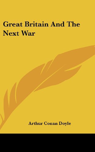 Great Britain and the Next War (9781161618051) by Doyle, Arthur Conan