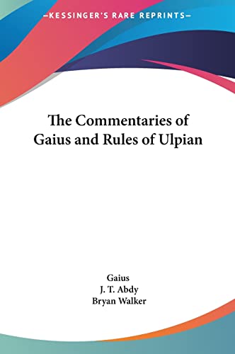 9781161624496: The Commentaries Of Gaius And Rules Of Ulpian