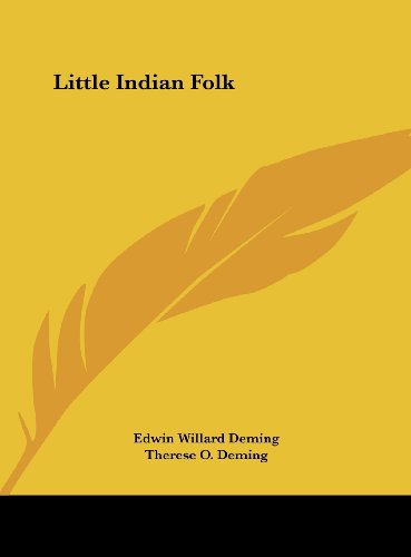 Little Indian Folk (9781161626421) by Deming, Edwin Willard; Deming, Therese O.