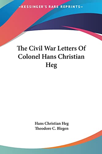 9781161630992: The Civil War Letters Of Colonel Hans Christian Heg