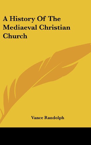 A History Of The Mediaeval Christian Church (9781161633191) by Randolph, Vance