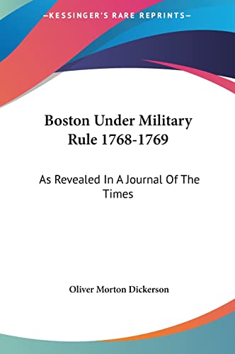 9781161633771: Boston Under Military Rule 1768-1769: As Revealed in a Journal of the Times