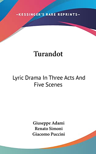 Stock image for Turandot: Lyric Drama In Three Acts And Five Scenes for sale by California Books