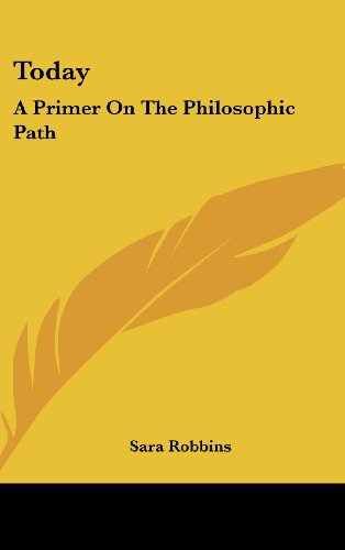 9781161636260: Today: A Primer on the Philosophic Path