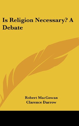 Is Religion Necessary? A Debate (9781161637151) by MacGowan, Robert; Darrow, Clarence