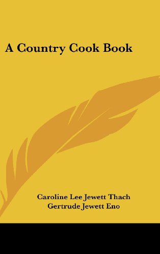 9781161641707: A Country Cook Book