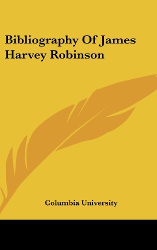 Bibliography Of James Harvey Robinson (9781161644234) by Columbia University