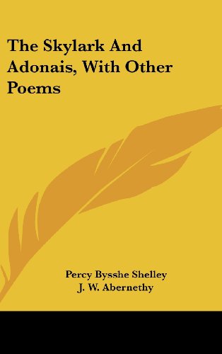 9781161646757: The Skylark and Adonais, with Other Poems