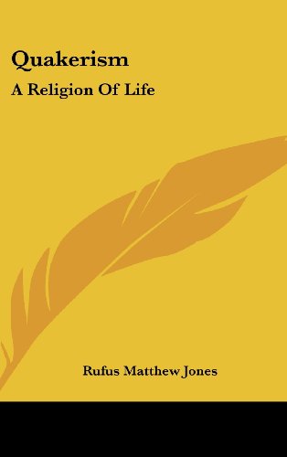 Quakerism: A Religion Of Life (9781161646825) by Jones, Rufus Matthew