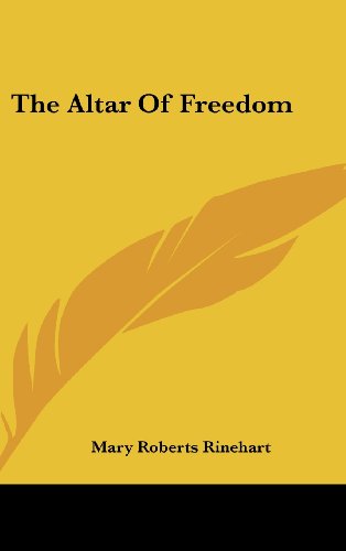 The Altar Of Freedom (9781161646863) by Rinehart, Mary Roberts