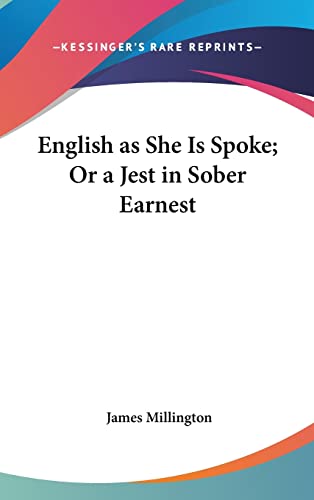9781161647624: English as She Is Spoke; Or a Jest in Sober Earnest
