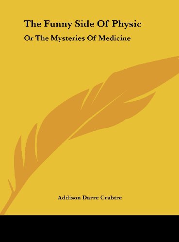 9781161650167: The Funny Side Of Physic: Or The Mysteries Of Medicine