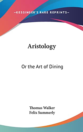 Aristology: Or the Art of Dining (9781161653328) by Walker Dr, Thomas