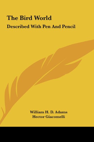 9781161654974: The Bird World: Described With Pen And Pencil
