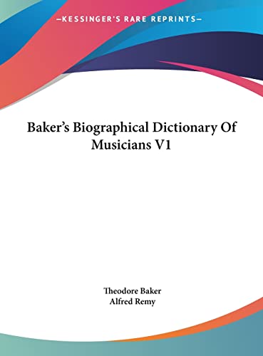 Baker's Biographical Dictionary Of Musicians V1 (9781161655254) by Baker, Theodore