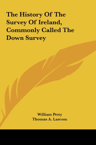 Stock image for The History of the Survey of Ireland, Commonly Called the Down Survey