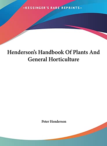 Henderson's Handbook Of Plants And General Horticulture (9781161663303) by Henderson, Peter