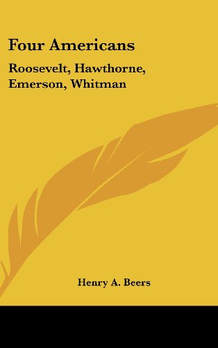 9781161669503: Four Americans: Roosevelt, Hawthorne, Emerson, Whitman