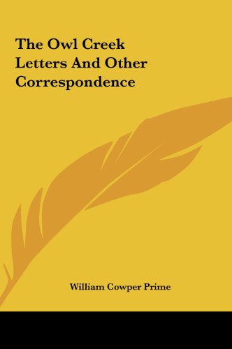 The Owl Creek Letters and Other Correspondence (9781161683660) by Prime, William Cowper