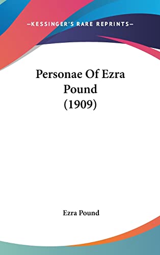 Personae Of Ezra Pound (1909) (9781161692266) by Pound, Ezra