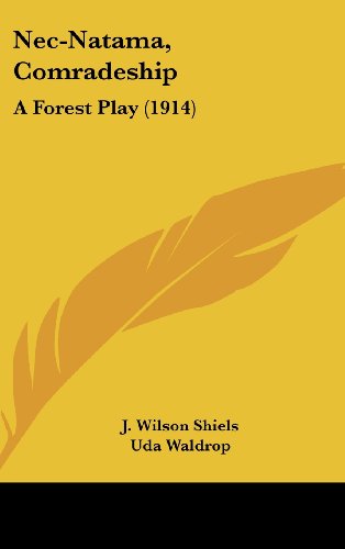 9781161692372: NEC-Natama, Comradeship: A Forest Play (1914)