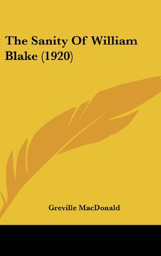 The Sanity Of William Blake (1920) (9781161693218) by MacDonald, Greville