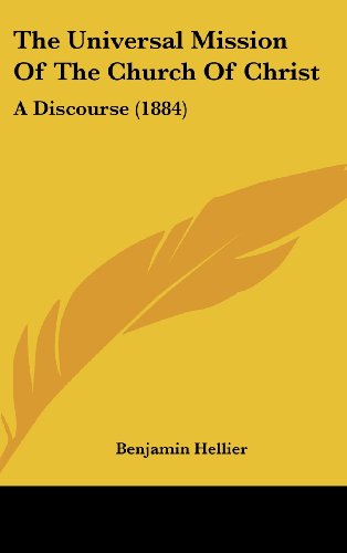 9781161694215: The Universal Mission of the Church of Christ: A Discourse (1884)