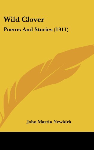 9781161694949: Wild Clover: Poems and Stories (1911)