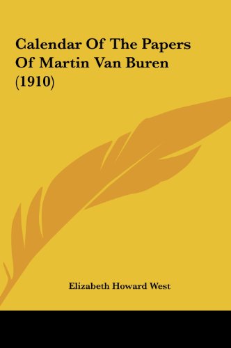 9781161698060: Calendar Of The Papers Of Martin Van Buren (1910)